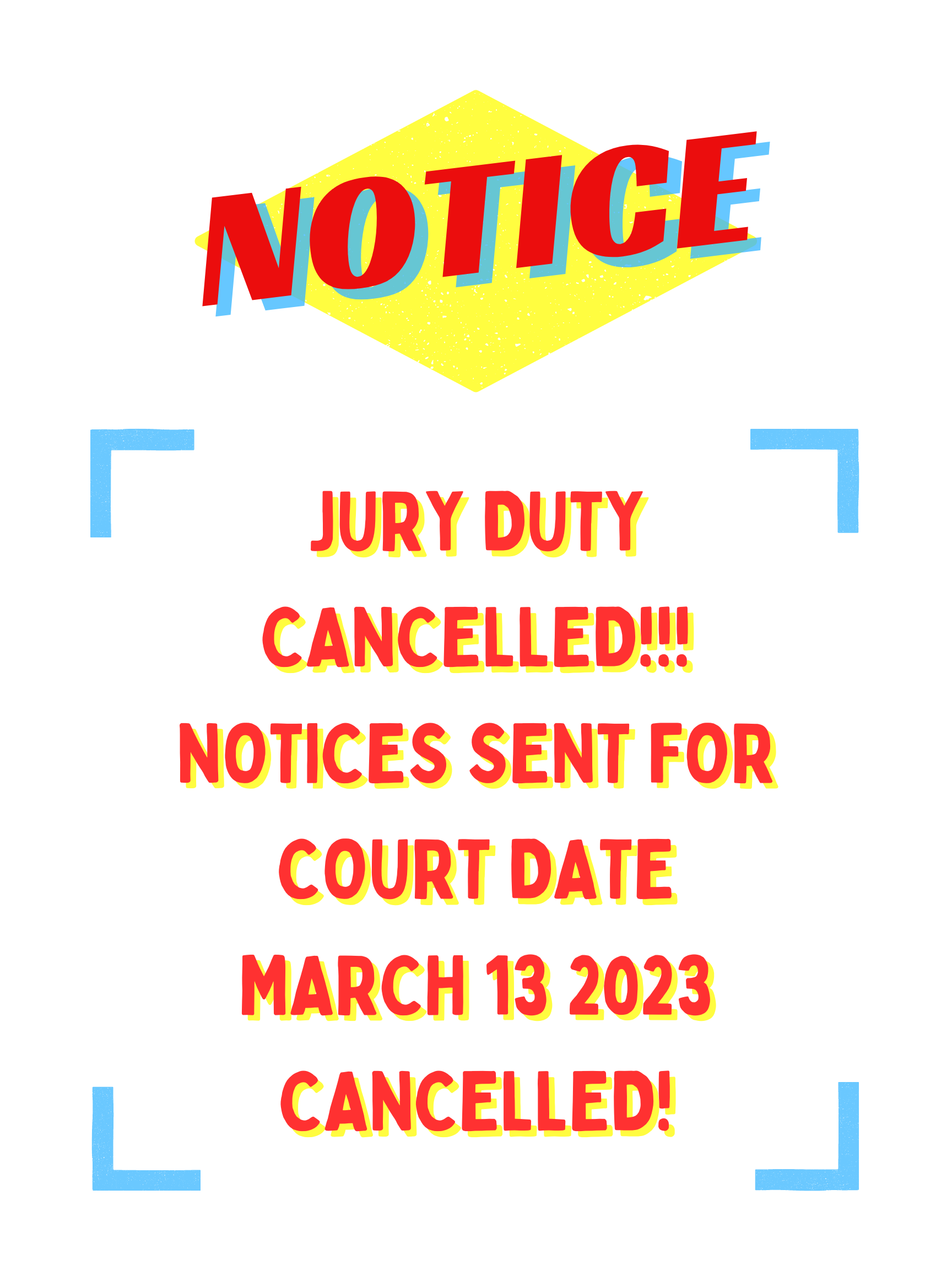NOTICE OF CANCELLATION FOR JURY DUTY MARCH 13 2023