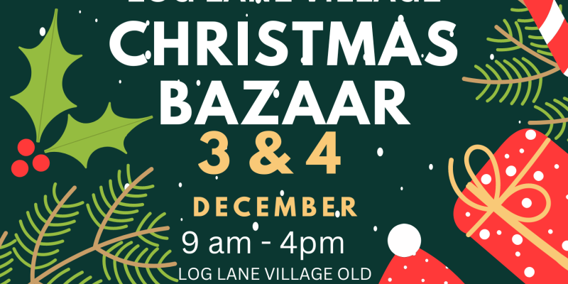Log Lane Village Christmas Bazaar Dec 3 & 4th 2022 9AM - 4PM