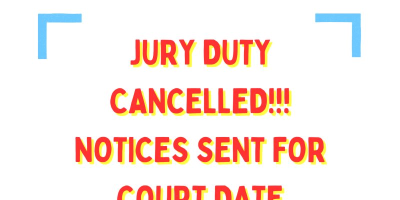 NOTICE OF CANCELLATION FOR JURY DUTY MARCH 13 2023